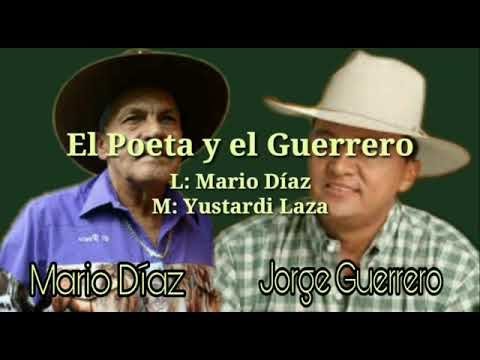 Jorge Guerrero y Mario Díaz - El Poeta y el Guerrero