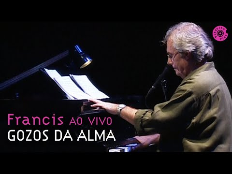 Francis Hime "Goza da Alma " | Francis Hime Ao Vivo (Vídeo Oficial)