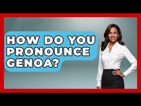 How Do You Pronounce Genoa? - Story Of Italy