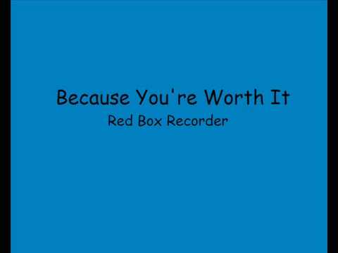 Red Box Recorder - Because You're Worth It