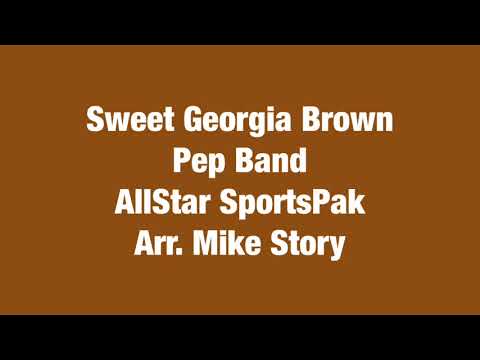 Sweet Georgia Brown PEP Arr. Mike Story