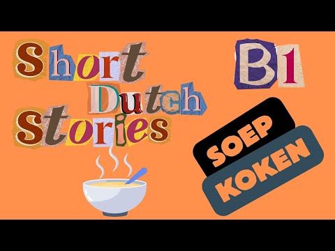 Dutch short stories B1 - Soep maken #dutch #slowdutch #dutchshortstories