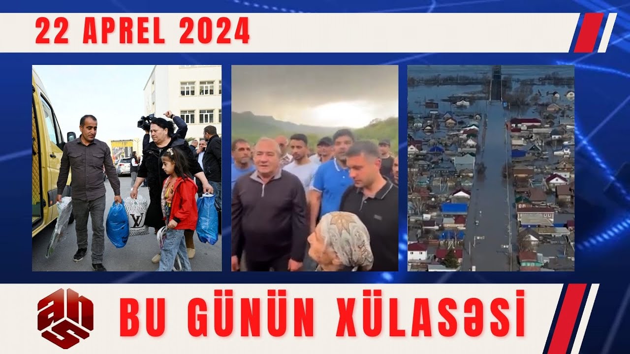 22.04.2024 ANS TV-nin videoxülasəsi I