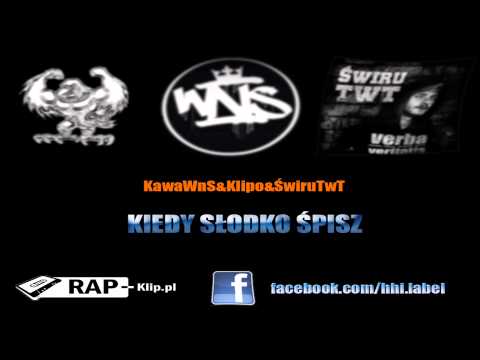 KawaWNS, Klipo, ŚwiruTwT- Kiedy słodko śpisz | www.facebook.com/hhi.label