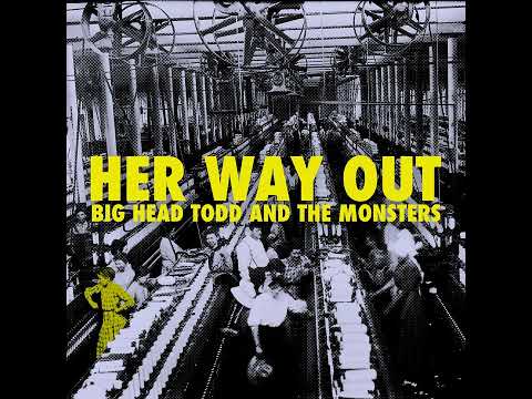 Big Head Todd & The Monsters "Her Way Out" (Official Audio)