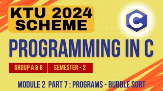 KTU BTECH 2024 Second Semester-Programming in C (Group A & B) Module 2 - Part 7 - Bubble Sort