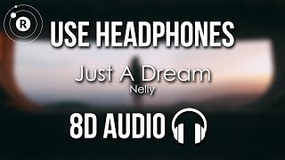 Nelly - Just A Dream (8D AUDIO)