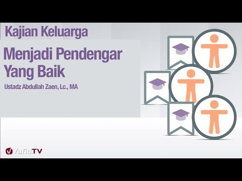 Fikih Pendidikan Anak Pendidikan: Menjadi Pendengar Baik - Ustadz Abdullah Zaen, Lc., MA