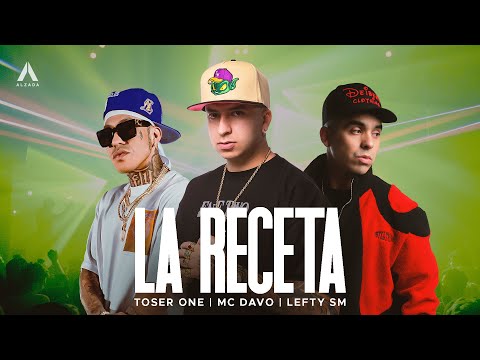 Toser One x Lefty SM x MC Davo - La Receta