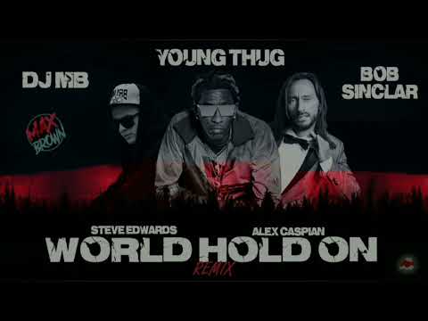Bob Sinclar & Steve Edwards Feat.Young Thug , Alex Caspian -World Hold On (DJ MB Remix 2023) | AUDIO