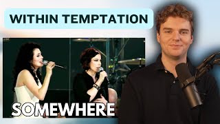 Opera Singer REACTS to &#39;Somewhere&#39; by Within Temptation ft. Anneke Van Giersbergen