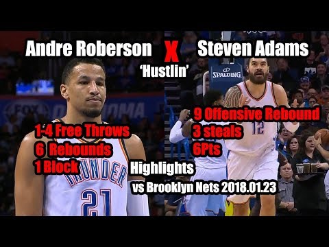 궂은일을 마다 않는 썬더의 두 기둥 Andre Roberson(3Pts 6R)&Steven Adams(6pts 14R 3stl) highlights vsNets 2018-01-23