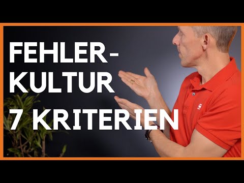 7 Kriterien einer guten Fehlerkultur - So entwickelst Du einen gesunden Umgang mit Fehlern