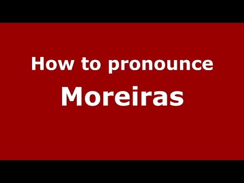 How to pronounce Moreiras (Argentine Spanish/Argentina) - PronounceNames.com