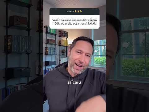 VASCO REBAIXADO E BITCOIN A US$ 100 MIL | VOCÊ ACEITARIA ESSA TROCA?