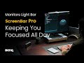 BenQ Screenbar Pro : Keeping you Focused All Day