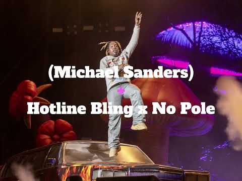 Michael Sanders - Hotline Bling x No Pole Mashup ft.Drake & Don Toliver