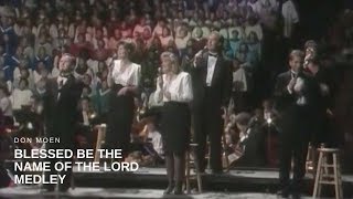 Don Moen - Blessed Be the Name of the Lord Medley (Live)