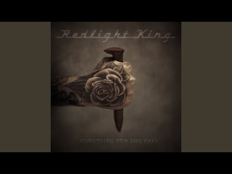 Something for the Pain - Redlight King
