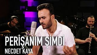 Necdet Kaya - Perişanım Şimdi (Akustik) YENİ!