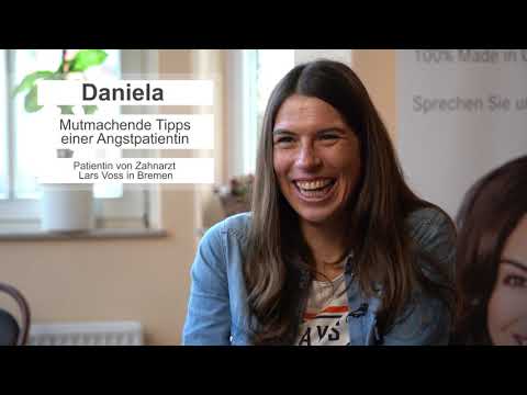 Daniela macht Mut - Tipps einer Angstpatientin - Zahnarzt Bremen Lars Voss - Zahnarztangst