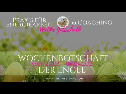 Wochenbotschaft der Engel vom 29.03. - 04.04.2021