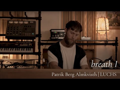 Patrik Berg Almkvisth, LUCHS - breath I (Official Live Performance Video)