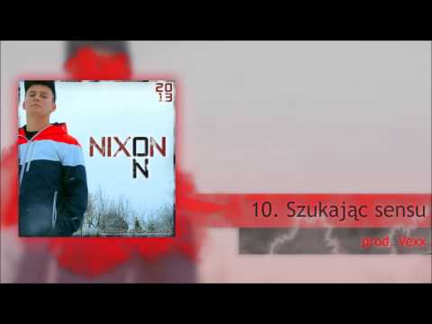 10. NIXON - SZUKAJĄC SENSU (PROD. VEXX)