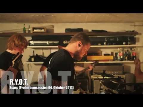 R.Y.O.T. - Scars (Proberaumsession 2013)