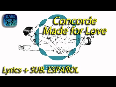Concorde - Made for Love - Lyrics + Sub Español