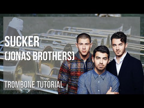 How to play Sucker by Jonas Brothers on Trombone (Tutorial)