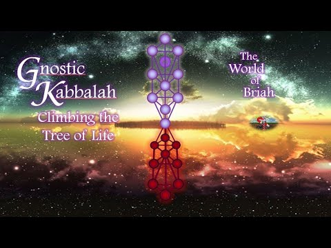 Gnostic Kabbalah 4 The World of Briah 2020