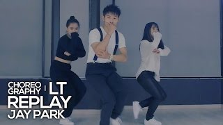 Jay Park(박재범) - Replay : eLTi Choreography