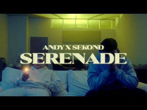 Andy x Sekond - SERENADE Official 4K Video (prod. by Monami)