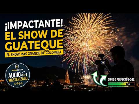 ¿El show pirotécnico más grande de Colombia? 🇨🇴 | Guateque (Audio Masterizado)