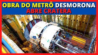 OBRA do METR desmorona e abre CRATERA