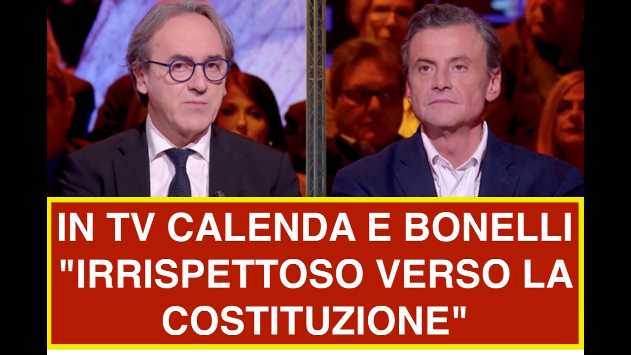 IN TV CALENDA E BONELLI "IRRISPETTOSO VERSO LA COSTITUZIONE"