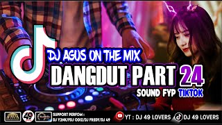 Download lagu DJ AGUS TERBARU LAGU DANGDUT PART 24 SOUND FYP TIKTOK mp3