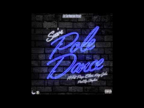 Suav'e - Pole Dance feat Fat Pimp, Eliani & King John