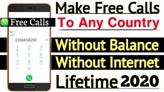 Make Free Calls To Any Country Without Balance & Without Internet Lifetime With Proof 2020