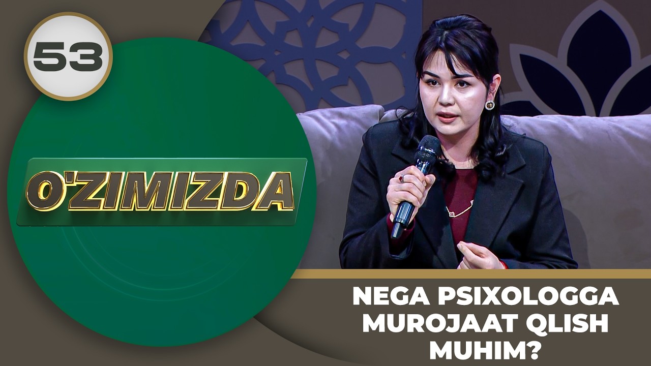 O'zimizda tok shou 53-son NEGA PSIXOLOGGA MUROJAAT QLISH MUHIM