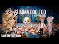 Imma Dog Too 21K Special Msp Version