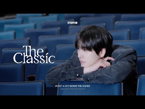 Jacket & MV Behind The Scenes | 규현 (KYUHYUN) EP [𝓣𝓱𝓮 𝓒𝓵𝓪𝓼𝓼𝓲𝓬]