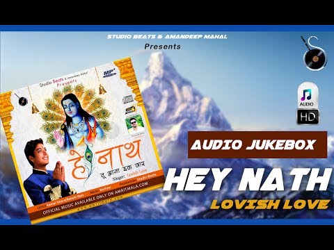 Baba Balaknath ji Album | Hey Nath 2017 Jukebox | Studio Beats | Lovish Love