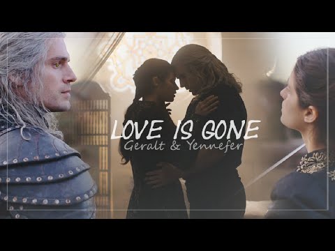 Geralt & Yennefer (S2) [Love is Gone ~ Slander]