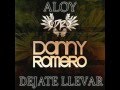 Aloy Ft. Danny Romero - Dejate Llevar 