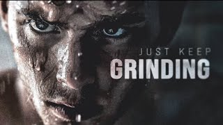 Just Keep Grinding - Motivational Vedio