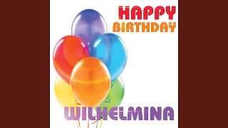 Happy Birthday Wilhelmina