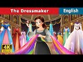 The Dressmaker Story In English Stories For Teenagers EnglishFairyTales