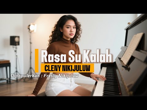 Rasa Su Kalah || Cleny Nikijuluw || Dipopulerkan Oleh FRESLY Nikijuluw || By Comel